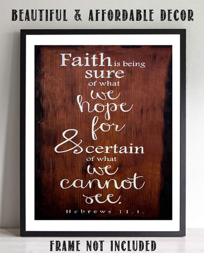 Faith is Being Sure-What We Cannot See- Hebrews 11:1- Bible Verse Wall Art- 8x10"- Scripture Wood Sign Replica Print- Ready to Frame. Home D?cor-Office D?cor-Christian Gifts. A Favorite Faith Verse!