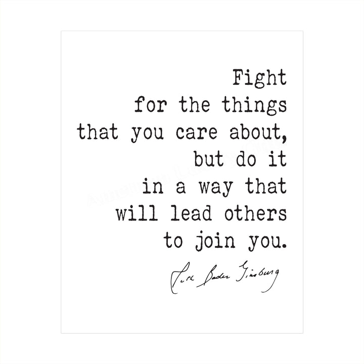 Ruth Bader Ginsburg Quotes-"Fight for the Things You Care About"-Inspirational Wall Art -8 x 10" Typographic Art Print-Ready to Frame. Motivational Home-Office-School-Dorm-Library Decor. Great Gift!