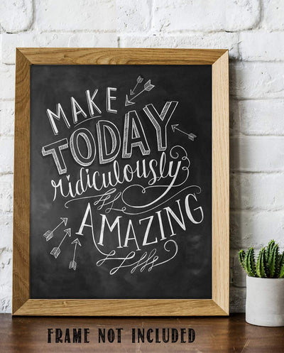 Make Today Ridiculously Amazing-Positive Thinking-Wall Art Sign-8 x 10"- Distressed-Chalkboard Replica Print- Ready to Frame. Motivational Home D?cor-Office Decor. Set High Expectations For The Day.