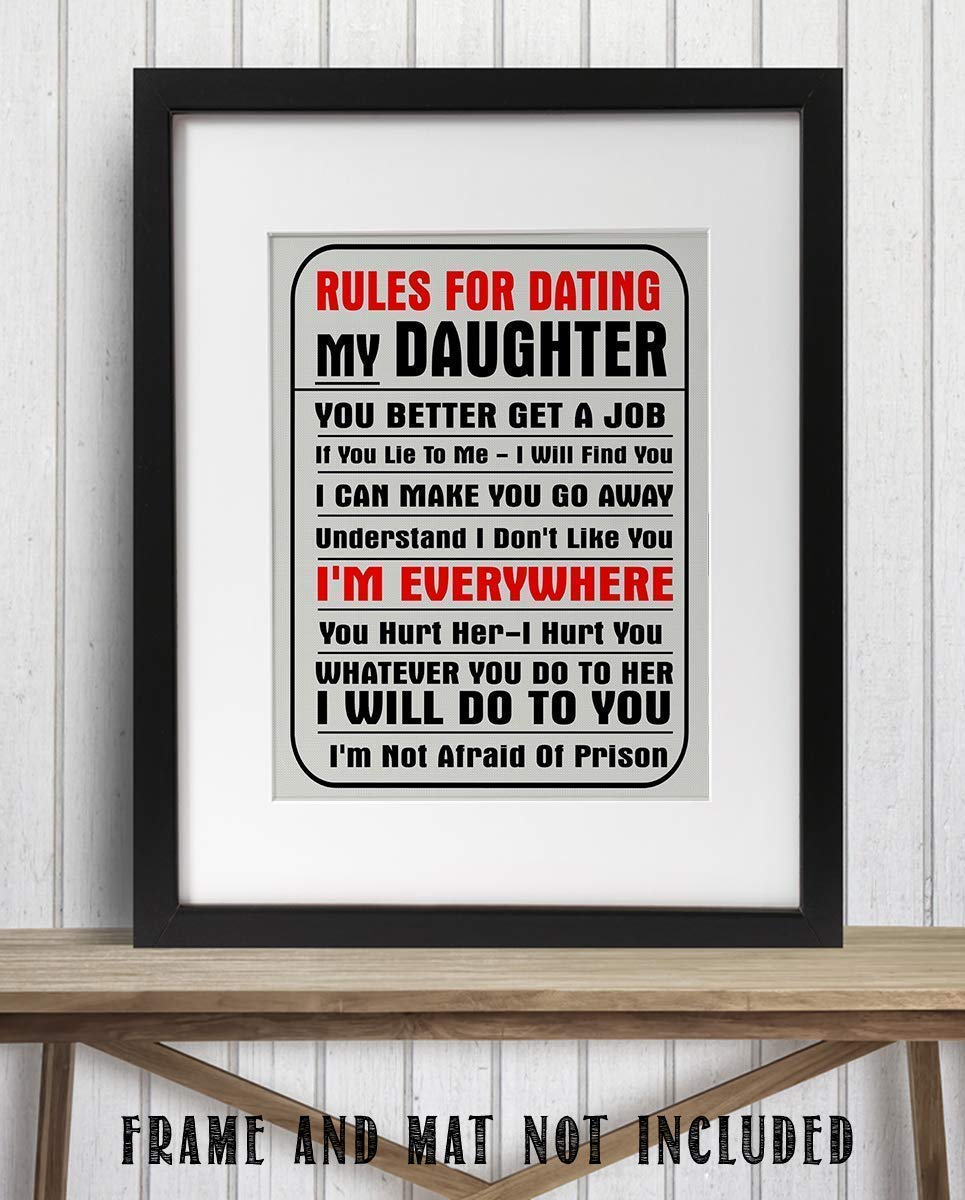 Rules For Dating My Daughter- Funny Wall Art- 8 x 10" Print Wall Decor-Ready to Frame. Humorous Replica Print for Home Decor, Man Cave, Garage &amp; Bar. Just Point The Young Men to The Sign!