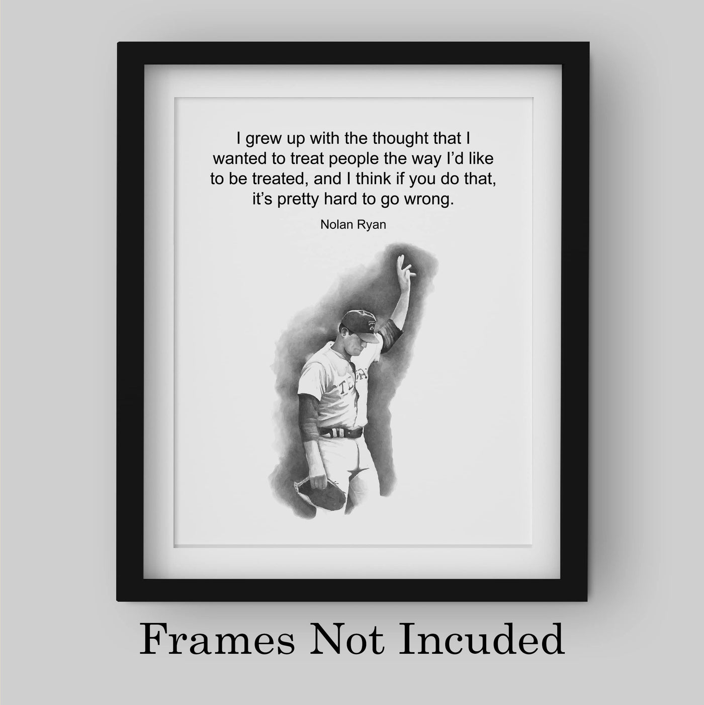 Nolan Ryan Quotes Wall Art-"Treat People the Way You Want to Be Treated"-8x10" Typographic Photo Print-Ready to Frame. Motivational Home-Office-Baseball Decor. Perfect Gift for Texas Rangers Fans!