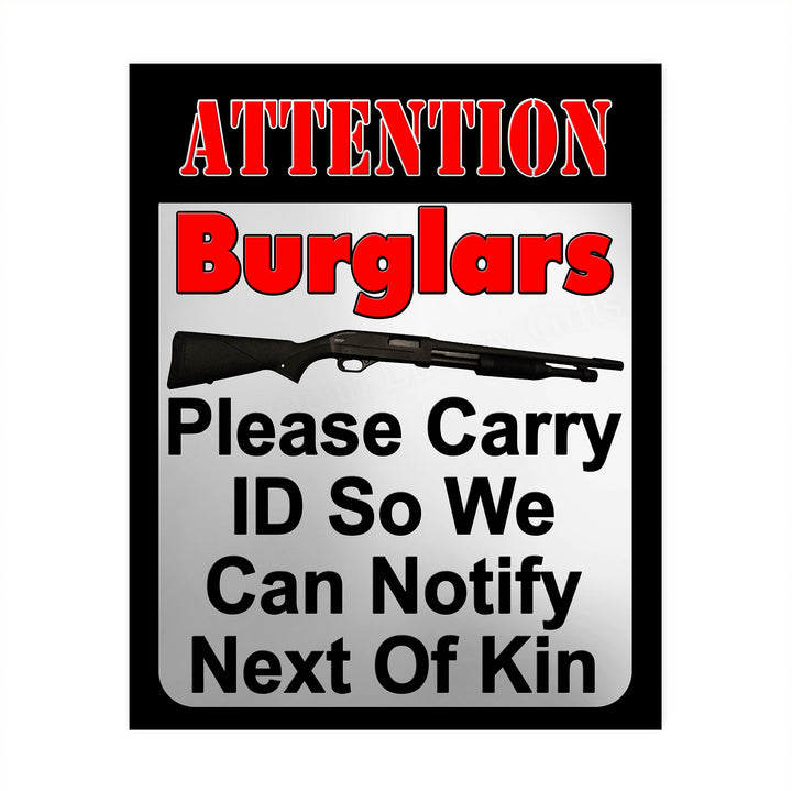Attention Burglars-Carry ID So We Can Notify Next of Kin-Funny Wall Art -8 x 10" Gun Security Print-Ready to Frame. Home-Cave-Garage-Shop Decor. Great Sign for Front Door! Printed on Photo Paper.