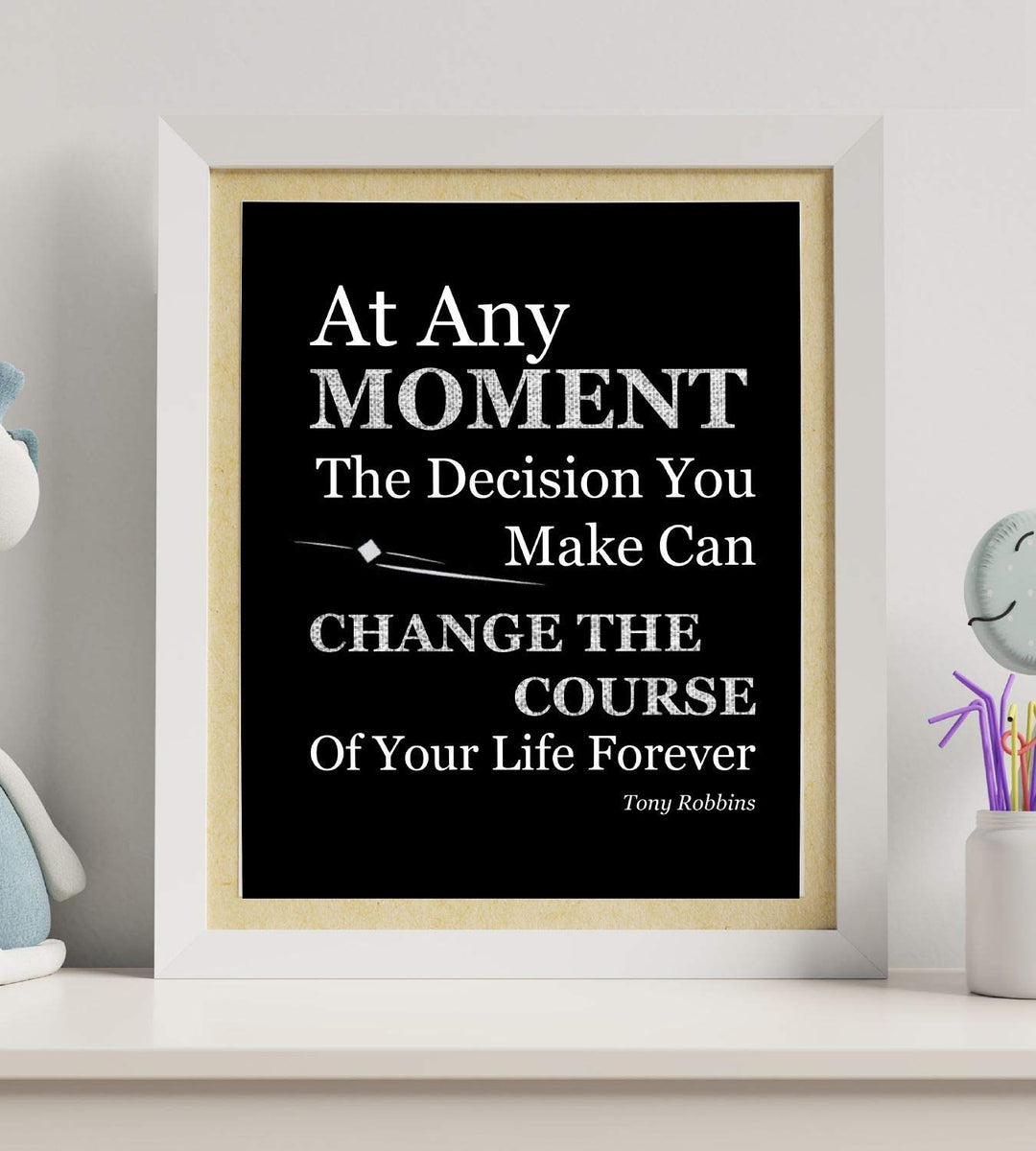 Tony Robbins Quotes-"Decisions Can Change Course of Your Life"- 8 x 10"-Inspirational Poster Print-Ready to Frame. Modern Typographic Wall Art for Home-Office-School D?cor. Perfect Gift of Motivation!
