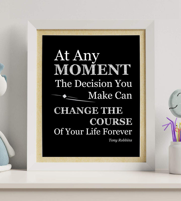 Tony Robbins Quotes-"Decisions Can Change Course of Your Life"- 8 x 10"-Inspirational Poster Print-Ready to Frame. Modern Typographic Wall Art for Home-Office-School D?cor. Perfect Gift of Motivation!