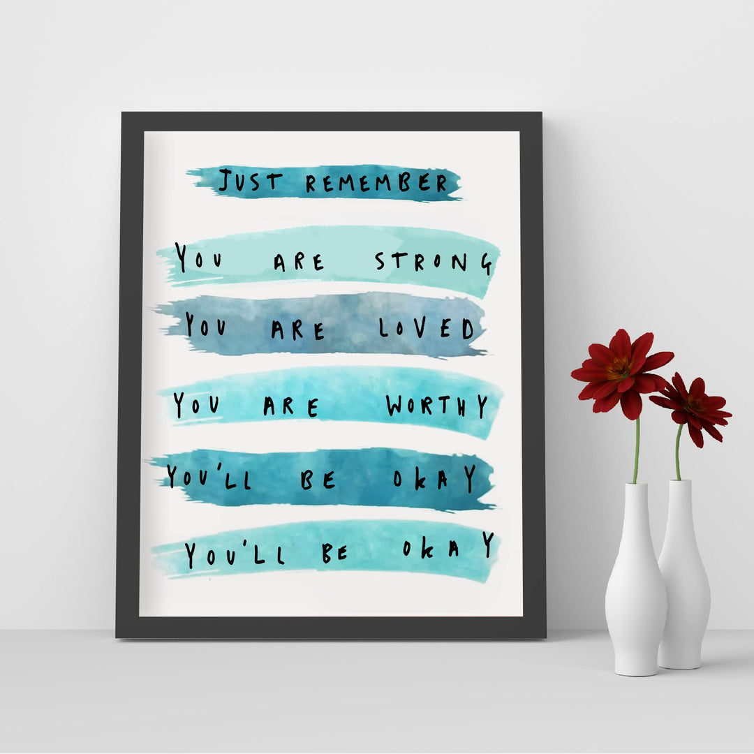 Just Remember-You Are Strong-Loved-Worthy- Inspirational Wall Art Print- 8 x 10" Ready to Frame. Motivational Wall Art-Home Decor- Office Decor. Build Confidence in Children, Friends &amp; Graduates!