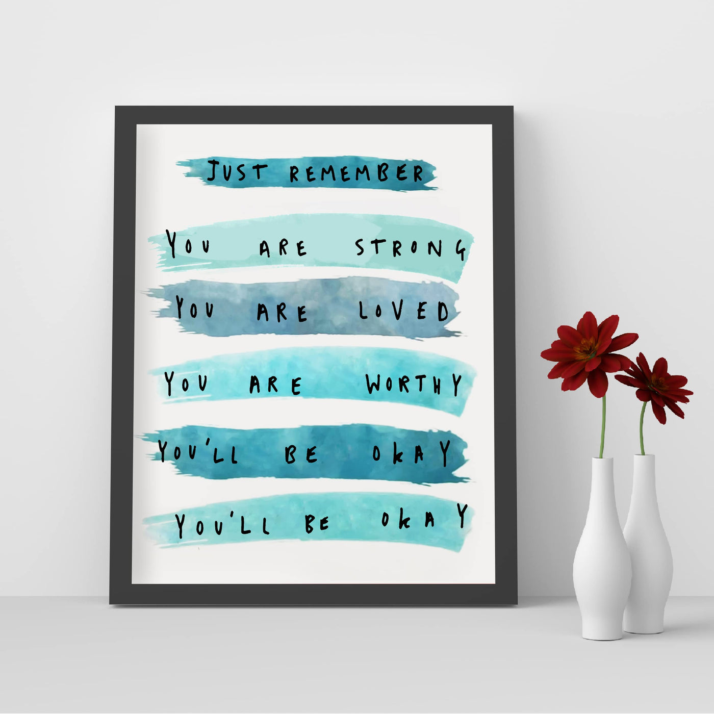 Just Remember-You Are Strong-Loved-Worthy- Inspirational Wall Art Print- 8 x 10" Ready to Frame. Motivational Wall Art-Home Decor- Office Decor. Build Confidence in Children, Friends & Graduates!