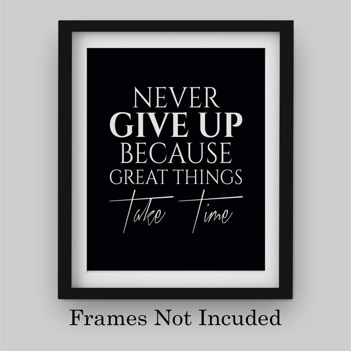 ?Never Give Up-Great Things Take Time? Motivational Quotes Wall Art -8 x 10" Typographic Poster Print-Ready to Frame. Inspirational Home-Office-School-Dorm-Gym Decor. Great Sign for Motivation!
