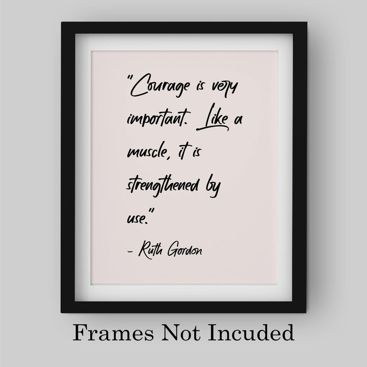 Courage Is Like a Muscle-Strengthened With Use-Ruth Gordon Inspirational Quotes Wall Art- 8 x 10" Motivational Typography Print -Ready to Frame. Home-Office-Movie Studio-School Decor. Be Strong!
