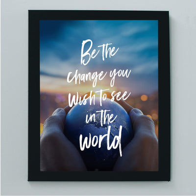 Be Change You Wish to See in World Inspirational Quotes Wall Art -8 x 10" Hands Holding Earth Picture Print -Ready to Frame. Motivational Sign for Home-Office-Studio-School Decor. Great Advice!