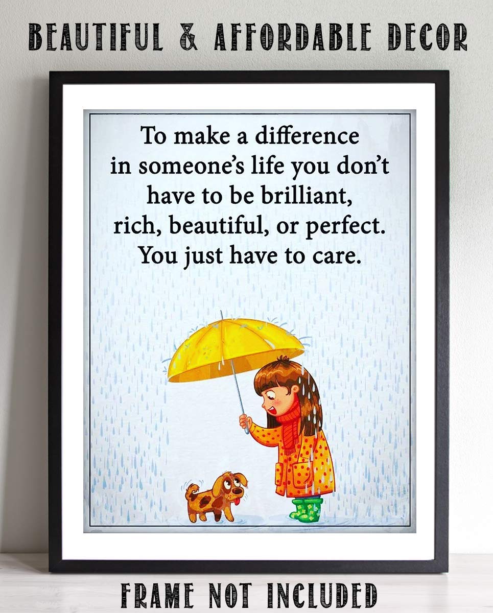 To Make A Difference-You Just Have To Care- Inspirational Wall Sign- 8 x 10 Print Wall Art-Ready to Frame. Nursery Decor, Bathroom Decor &amp; Bedroom Wall Art. Perfect Life Lesson for Everyone!