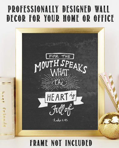 Mouth Speaks What The Heart Is Full Of- Luke 6:45- Bible Verse Wall Art- 8x10"- Chalk Scripture Wall Print Replica- Ready to Frame. Home D?cor- Office D?cor-Class Sign. Great Christian Gift For All.