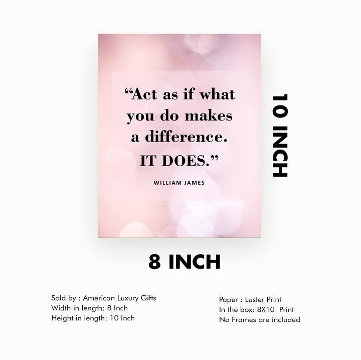 Act As If What You Do Makes A Difference Motivational Quotes Wall Decor -8 x 10" Inspirational Art Print-Ready to Frame. Modern Home-Office-Desk-School-Positive Decor. Great Gift of Motivation!