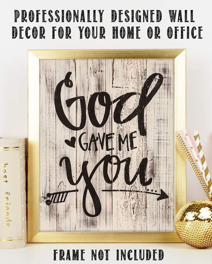 God Gave Me You- Wood Sign Replica Print- 8 x 10" Family Wall Art Print- Ready to Frame. Home-Decor. Heartfelt Gift For Your Loved Ones! Perfect For Spouse or Best Friends. Anniversary-Wedding Gift.