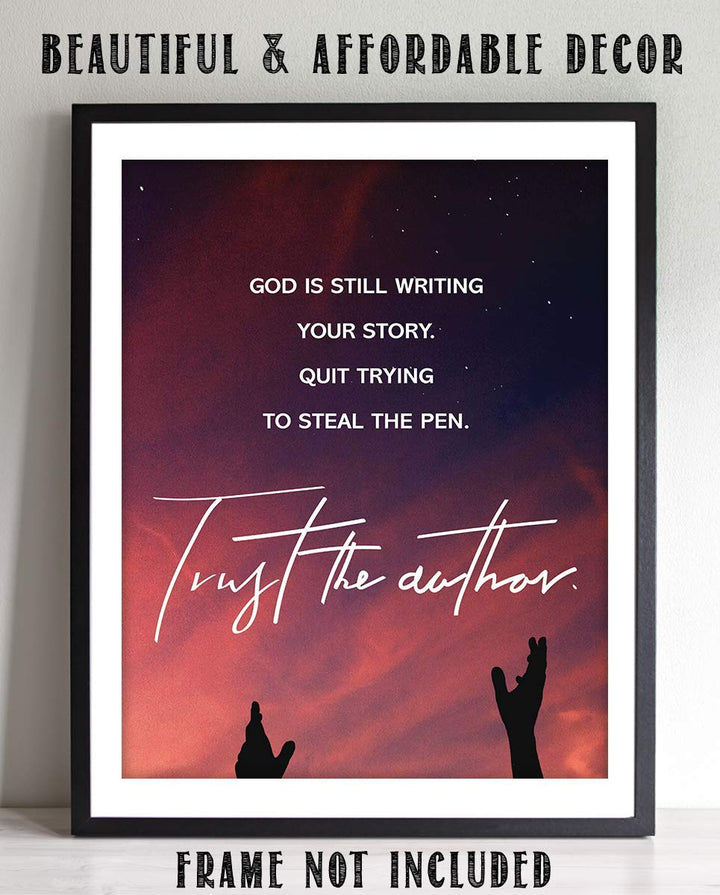 God Is Still Writing Your Story-Trust The Author 8 x 10" Spiritual Wall Decor. Modern Typographic Print-Ready to Frame. Home-Office D?cor. Great Christian Gift. Inspiring Reminder To Trust Him!