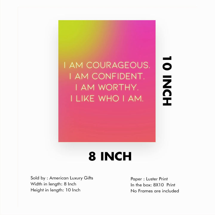 I Am Courageous-Confident-Worthy- Inspirational Quotes Wall Art -8 x 10" Motivational Picture Print -Ready to Frame. Modern Decoration for Home-Office-School-Teen Decor. Great Sign for Confidence!