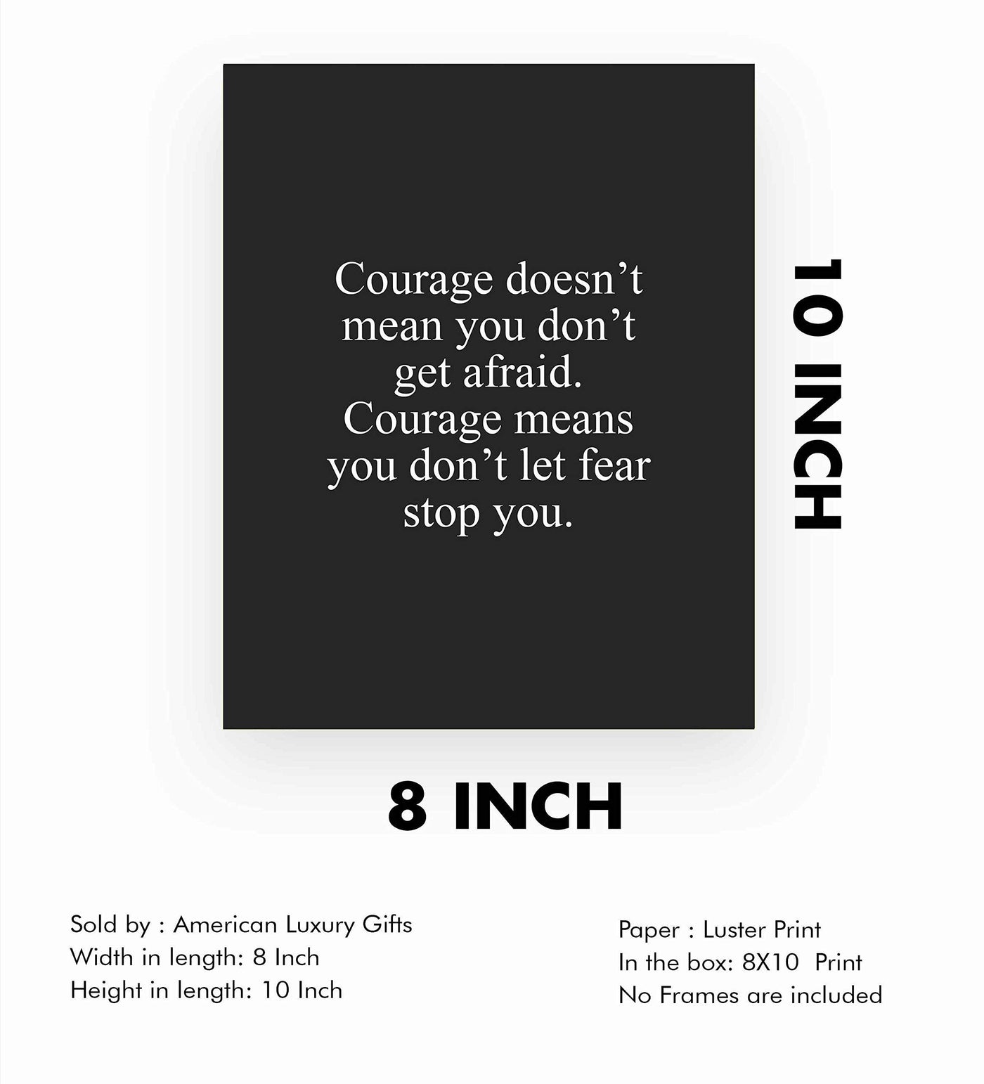 Courage Means Don't Let Fear Stop You Motivational Quotes Wall Sign -8 x 10" Typographic Art Print-Ready to Frame. Inspirational Home-Office-School-Gym-Motivation Decor. Great Advice for All!