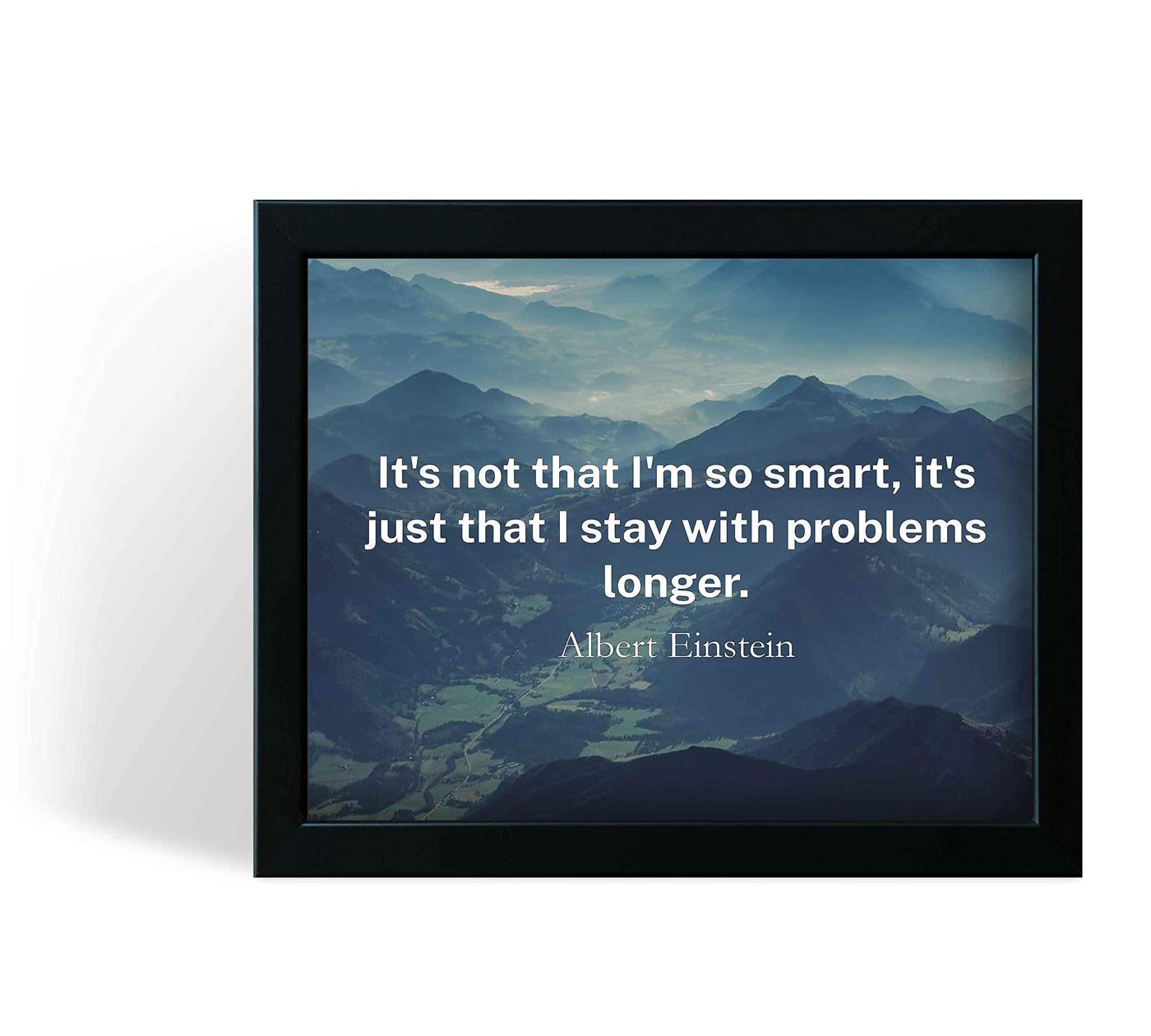 Albert Einstein Quotes-"I Stay With Problems Longer" Motivational Wall Art- 10 x 8" Inspirational Photo Print w/Mountains-Ready to Frame. Great for Home-Office-School Decor. Reminder-Never Give Up!