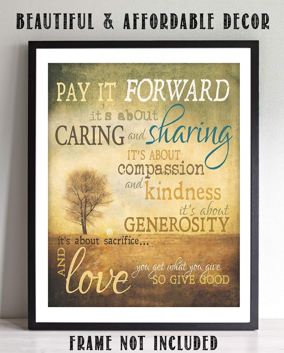 Pay It Forward- Caring &amp; Sharing- Inspirational Wall Art -8 x 10" Print Wall Art- Ready to Frame. Home D?cor, Office D?cor &amp; Wall Print. Motivational Quote is Perfect Reminder to Teach Goodwill.