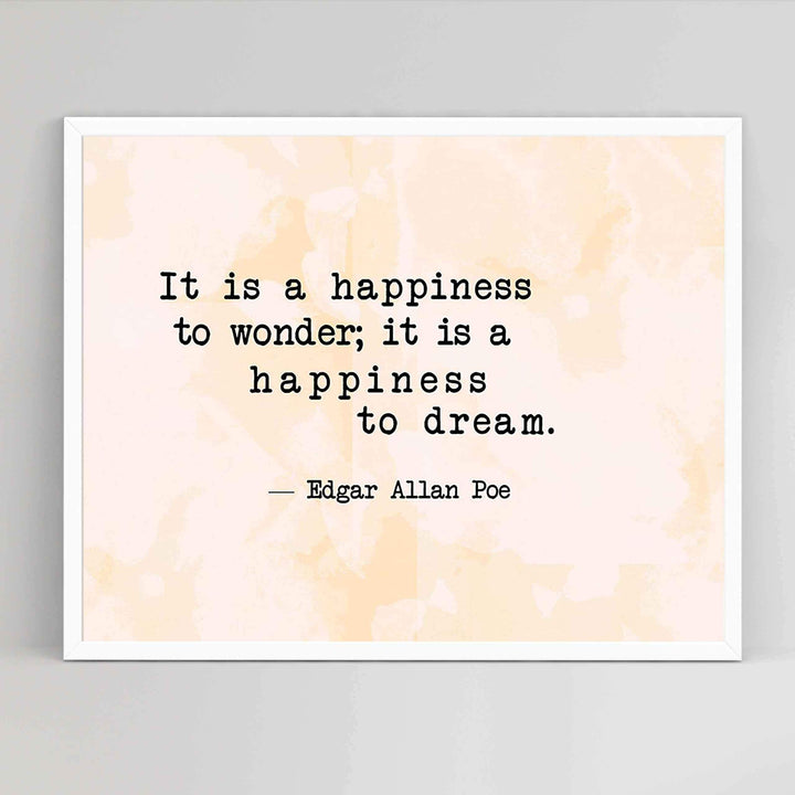 Edgar Allan Poe Quotes Wall Art-"It Is a Happiness To Wonder-Dream"-10 x 8" Poetic Wall Art. Distressed Parchment Print-Ready To Frame. Modern Home-Office-School Decor. Great Art Gift for Poetry Fans.