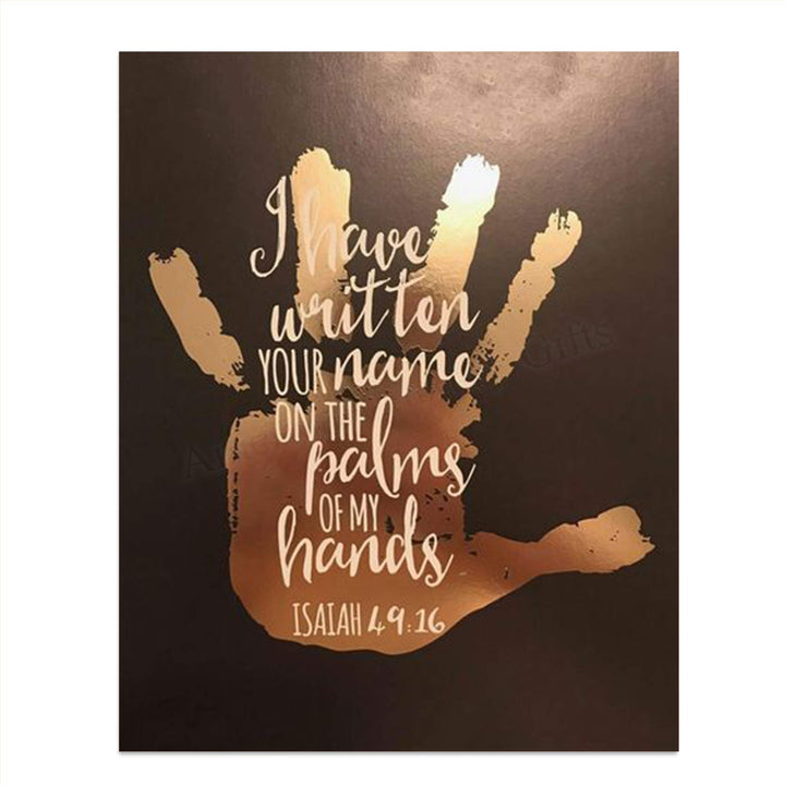 I Have Written Your Name On The Palms of My Hands-Isaiah 49:16- Bible Verse Wall Print- 8x10"- Gold Hand Print Scripture Wall Art Replica- Ready to Frame. Home D?cor- Office D?cor- Christian Gifts.