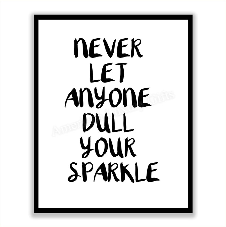 Never Let Anyone Dull Your Sparkle Inspirational Quotes Wall Sign-8 x 10" Modern Typographic Art Print-Ready to Frame. Home-Office-Studio-Desk-School Decor. Great Motivational Gift. Just Be You!