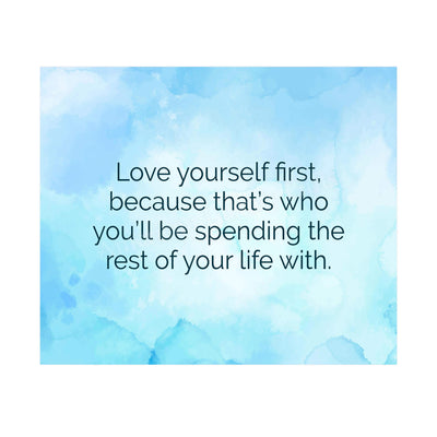 Love Yourself First Inspirational Quotes Wall Sign -10 x 8" Modern Typographic Art Print-Ready to Frame. Perfect Wall Decor for Home-Office-Studio-School. Great Gift to Encourage Self-Love.