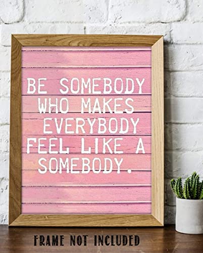 "Make Everybody Feel Like Somebody"-8 x 10"