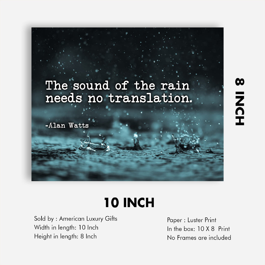 Alan Watts Quotes-"The Sound of Rain Needs No Translation" Inspirational Wall Art-8 x 10" Spiritual Raindrops Photo Print-Ready to Frame. Modern Home-Office-Studio-Meditation Decor! Great Zen Gift!