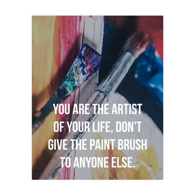 You Are the Artist of Your Life Motivational Quotes Wall Sign -8 x 10" Inspirational Abstract Art Print-Ready to Frame. Modern Decor for Home-Office-Studio-Dorm-Classroom. Great Life Lesson!