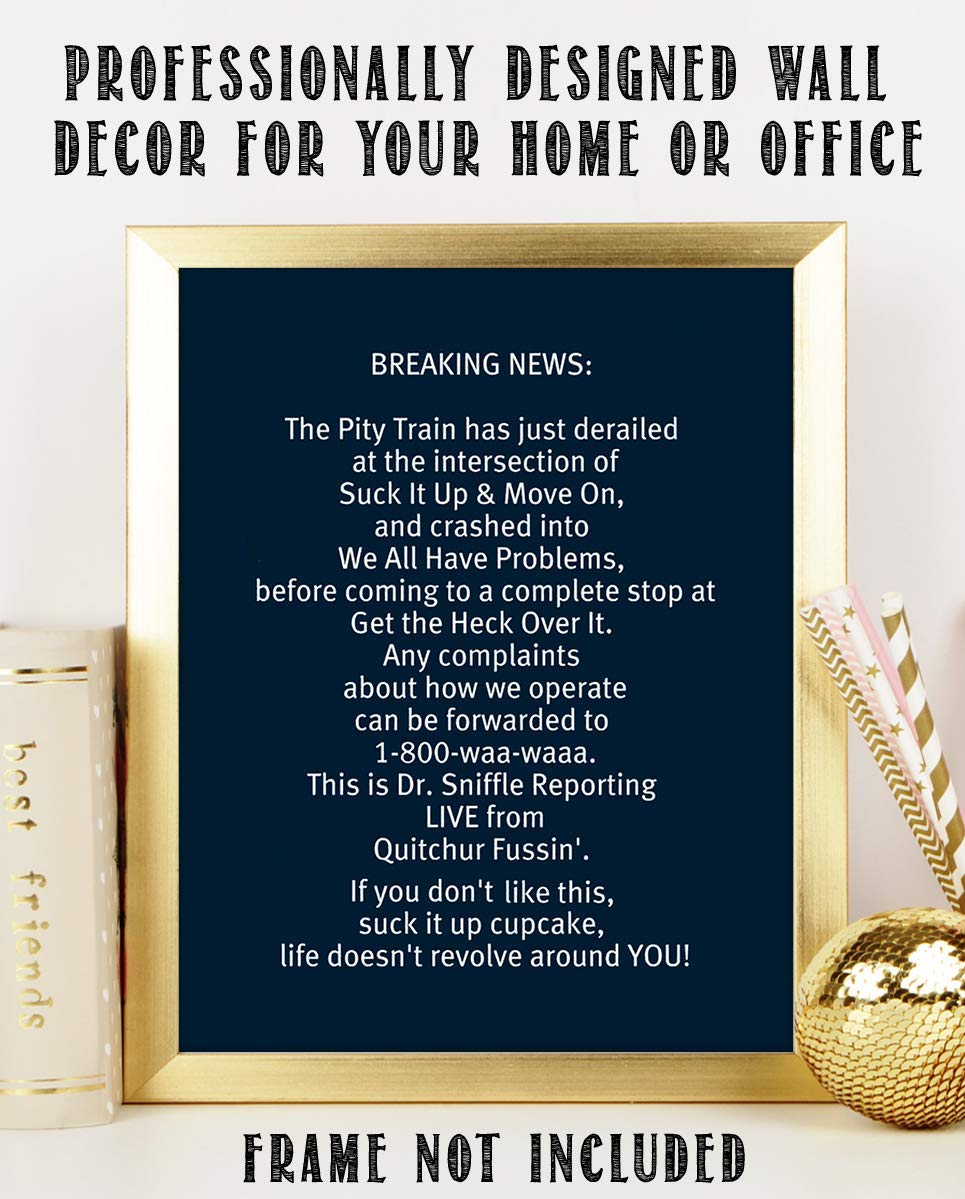 Breaking News-Pity Train Derailed-Funny Poster Print-8 x 10" Wall Art Print-Ready to Frame. Modern Typographic Design for Home-Office-Cave-Bar-Garage Wall Decor. Tough Love-Guaranteed to Get Laughs.