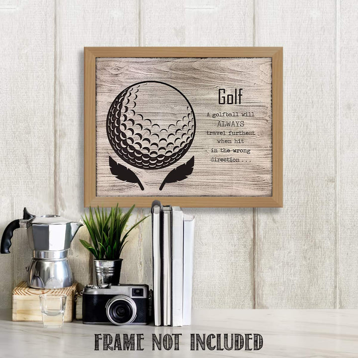Golf- Funny Wood Sign Print- 10 x 8"-"Golfball Travels Furtherest When Hit Wrong Direction"- Golf Decor Print-Ready To Frame. Home-Office-Club Decor. Great for Man Cave &amp; 19th Hole. Fun Golf Gift.