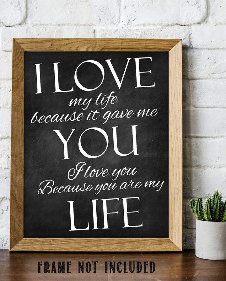 I Love My Life Because It Gave Me You!- Love &amp; Marriage Vow Print-8 x 10"-Modern Art Wall Print-Ready to Frame. Perfect For Spouse-Special Friends. Great Engagement-Bridal-Wedding-Anniversary Gift.