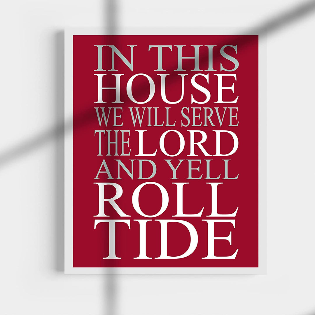 "In This House-Worship the Lord-Yell Roll Tide" Inspirational Football Quotes Wall Art -11 x 14"