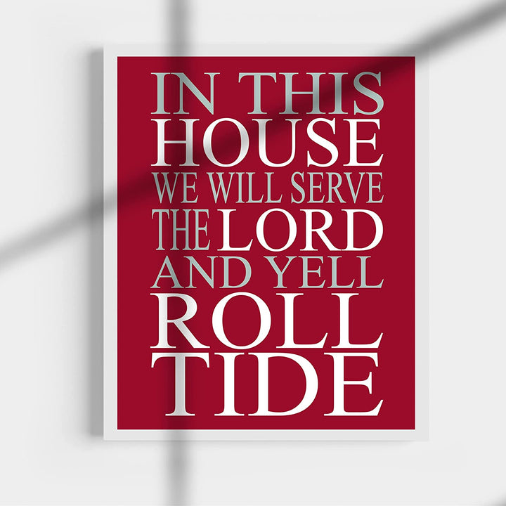 "In This House-Worship the Lord-Yell Roll Tide" Inspirational Football Quotes Wall Art -11 x 14"