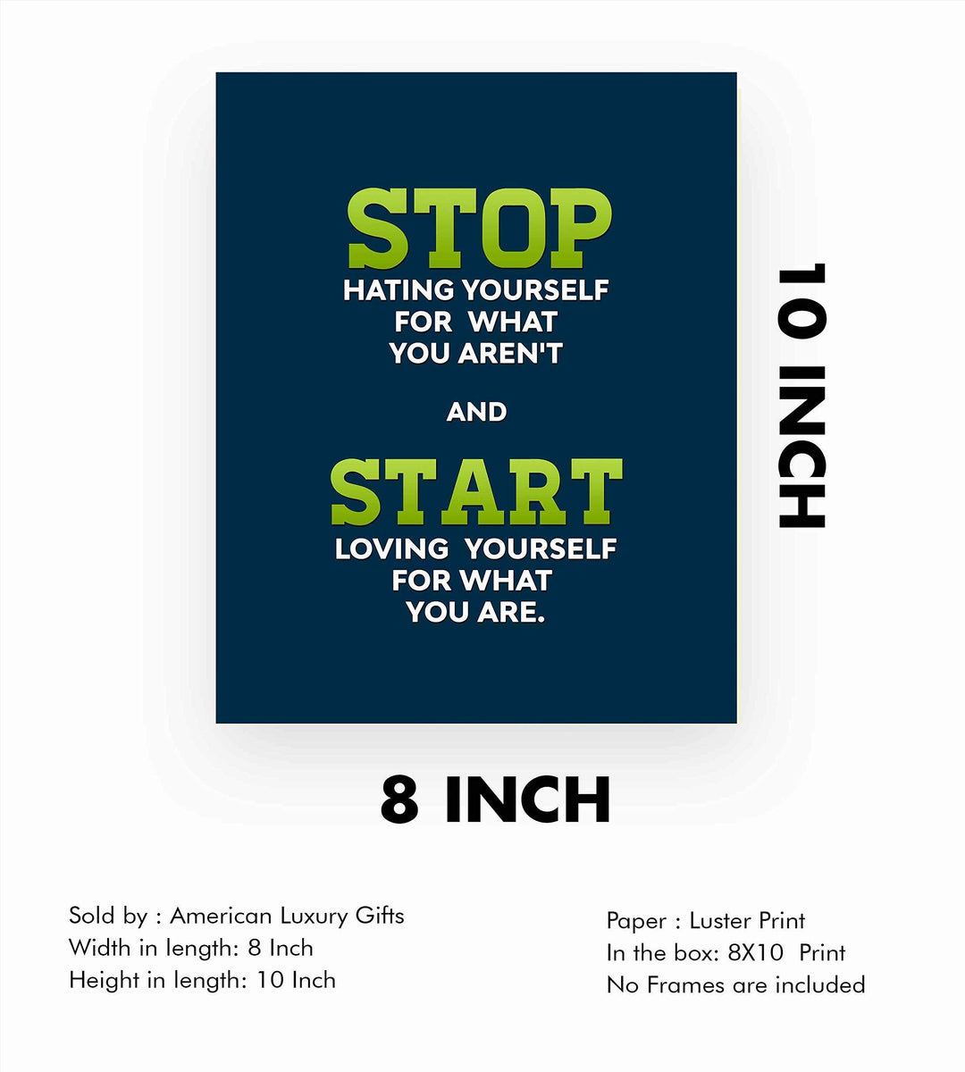 Start Loving Yourself For What You Are Life Quotes Wall Art -8 x 10" Inspirational Poster Print-Ready to Frame. Perfect Home-Office-Dorm-Teen Decor. Great Positive Gift &amp; Reminder to Love Yourself!