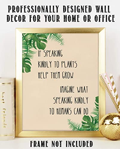 "Speaking Kindly to Plants &amp; Humans"- Positive Quotes Wall Art Sign-8 x 10"