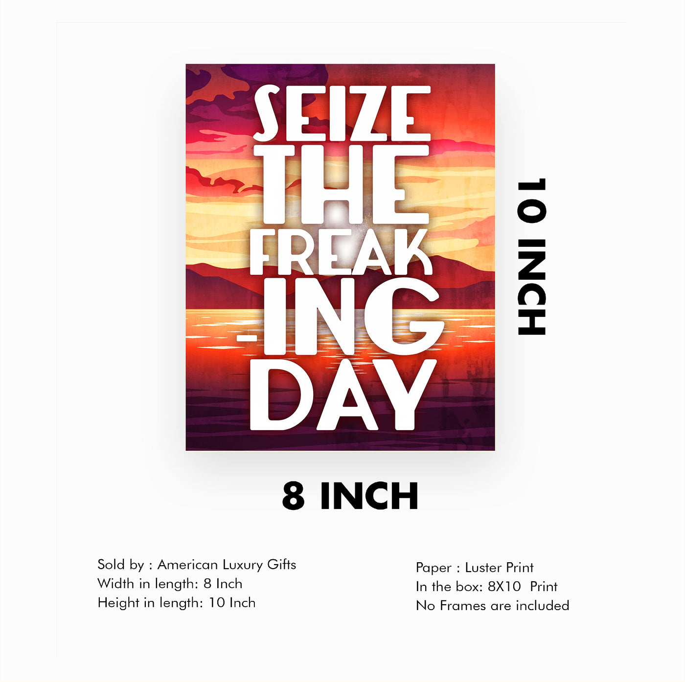 Seize the Freaking Day Funny Motivational Wall Art Sign -8 x 10" Humorous Sunset Print-Ready to Frame. Home-Office-Desk-Bar-Shop-Cave Decor. Fun Gift-Sign to Encourage Success. Carpe Diem!