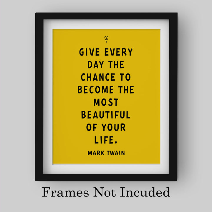 Mark Twain Quotes-"Give Every Day the Chance to Become Beautiful"-Motivational Wall Sign-8 x 10" Typographic Art Print-Ready to Frame. Home-Office-Classroom-Dorm-Cave Decor. Great Inspirational Gift!
