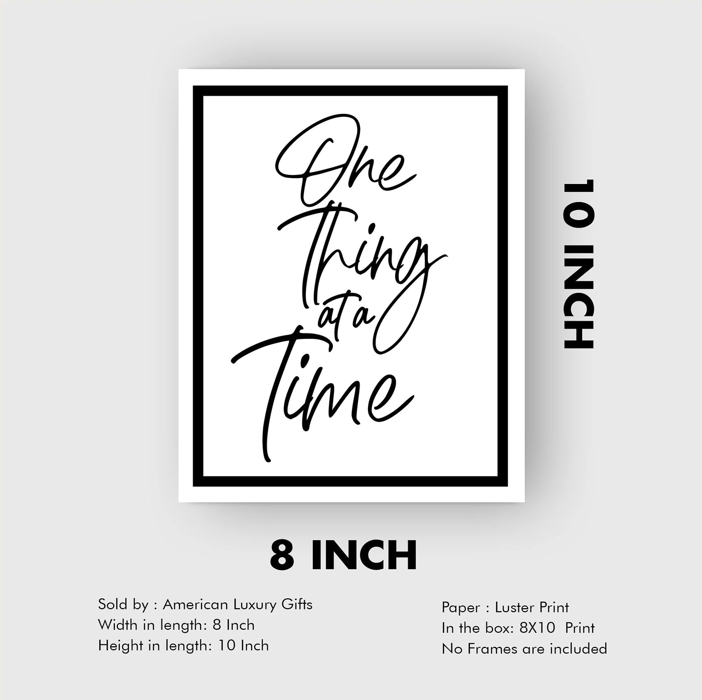 One Thing At A Time Motivational Quotes Wall Art Sign-8 x 10" Inspirational Farmhouse Print-Ready to Frame. Positive Decor for Home-Office-Desk-School. Great Reminder for Motivation & Inspiration!