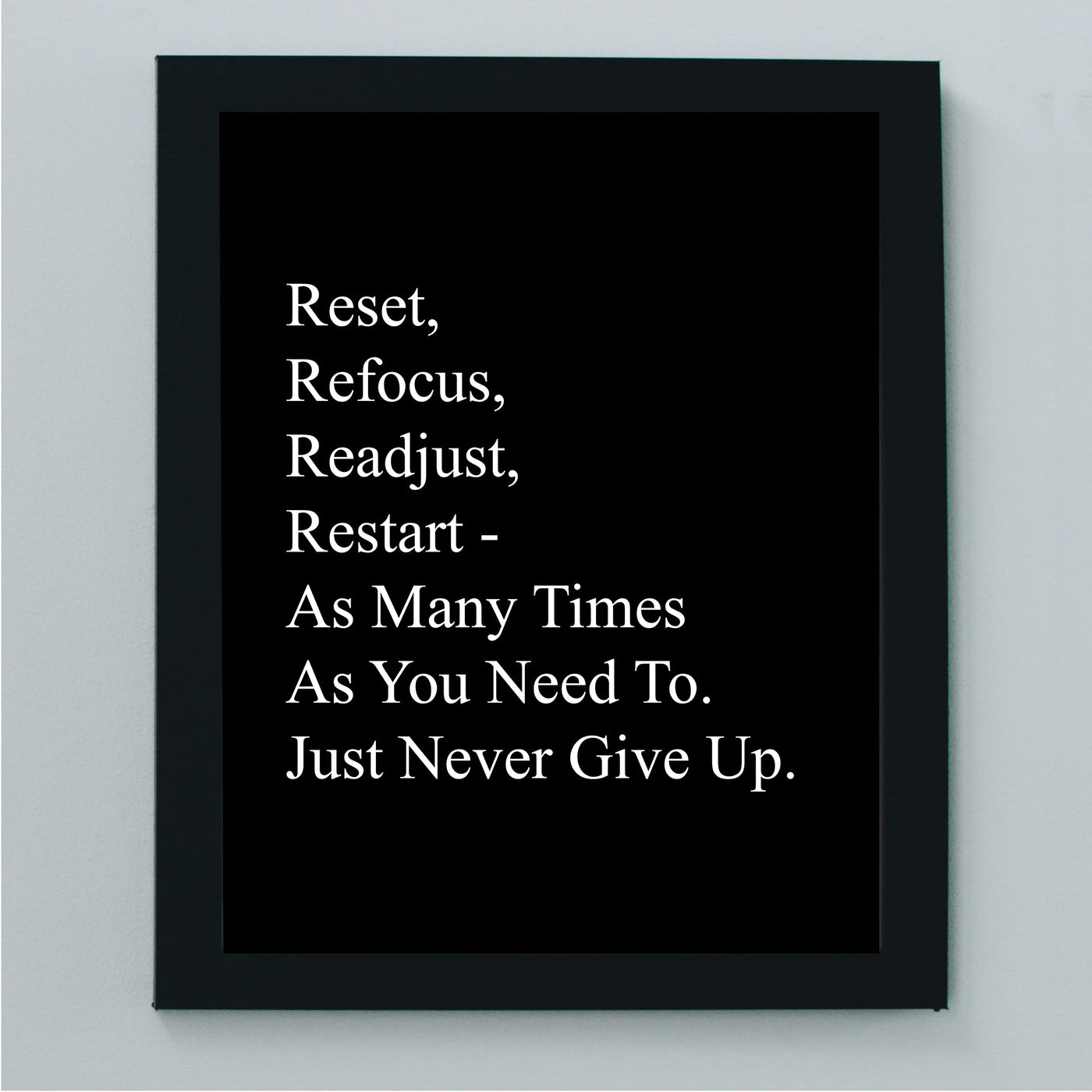 Reset, Refocus, Readjust, Restart-Never Give Up Motivational Quotes Wall Sign -8 x 10" Inspirational Art Print-Ready to Frame. Modern Home-Office-Desk-School-Gym Decor. Great Sign for Motivation!