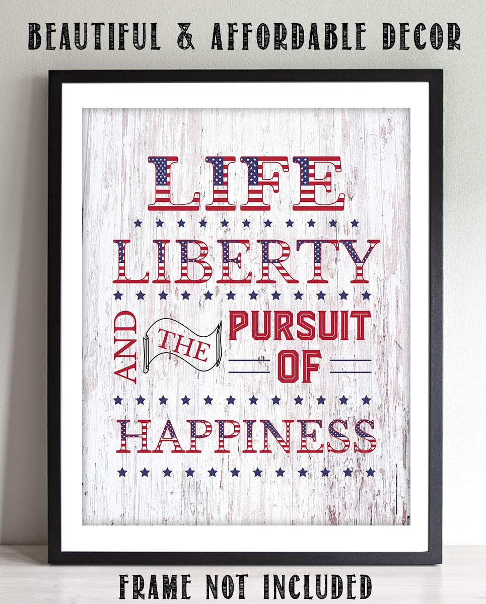 Life, Liberty &amp; The Pursuit of Happiness- 8 x 10" Patriotic Wall Decor-Ready To Frame. Pro-American Poster Print. Rustic Decor for Home-Office-Garage-Bar-Cave. Show Your Love of USA &amp; Freedom!