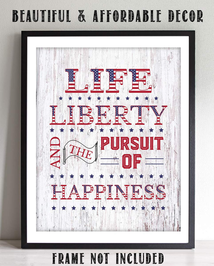 Life, Liberty &amp; The Pursuit of Happiness- 8 x 10" Patriotic Wall Decor-Ready To Frame. Pro-American Poster Print. Rustic Decor for Home-Office-Garage-Bar-Cave. Show Your Love of USA &amp; Freedom!