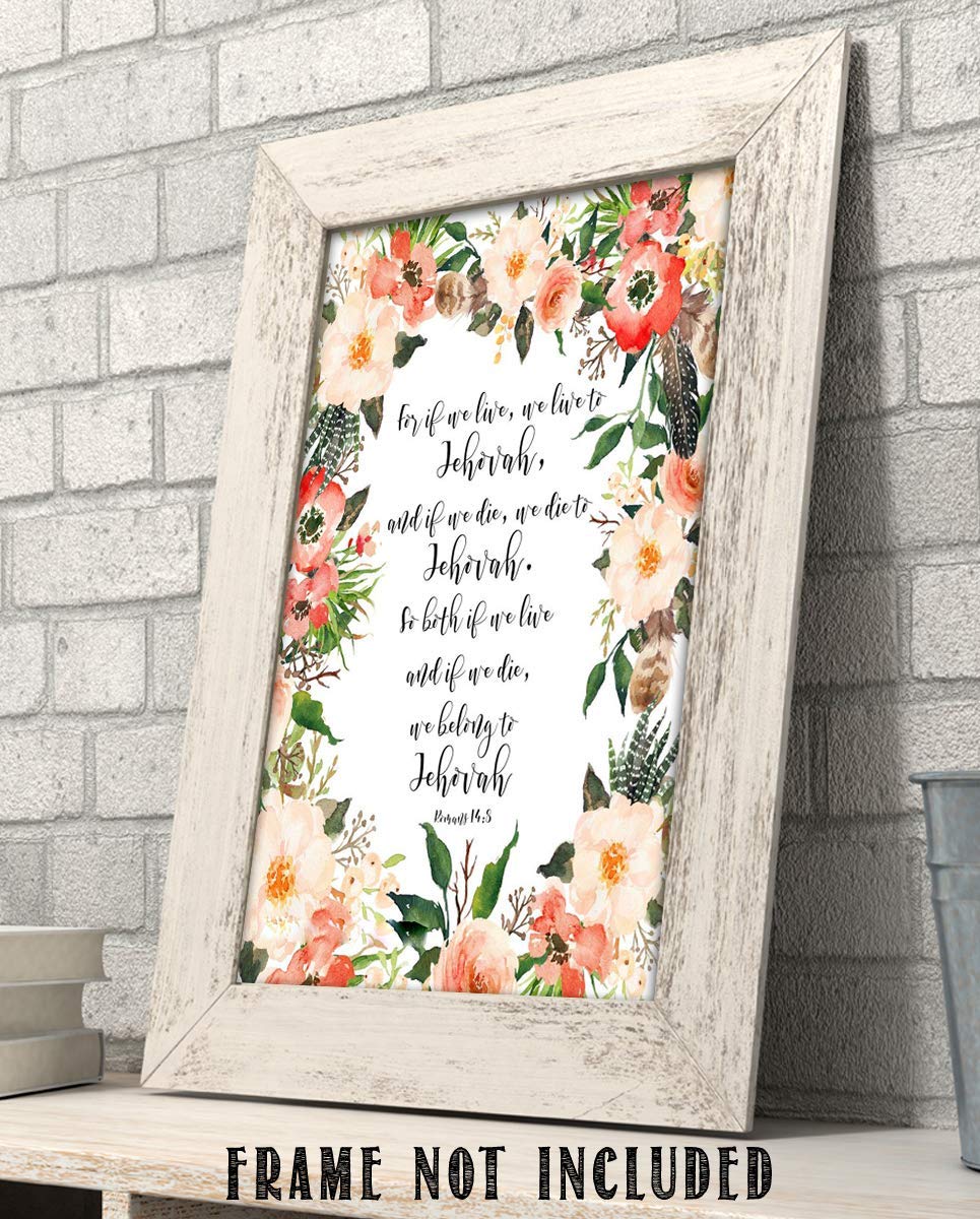 We Belong To Jehovah Romans 14:8- Bible Verse Wall Art- 8x10"- Scripture Wall Print-Ready to Frame. Modern Floral Design. Home &amp; Office D?cor-Christian Gifts. We Live &amp; Die for Jehovah.