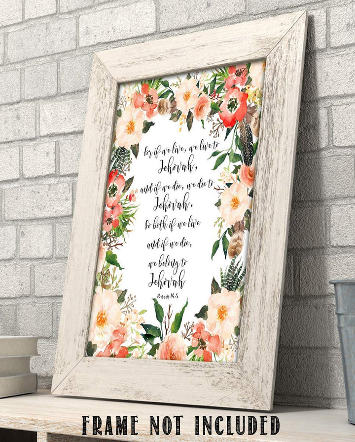 We Belong To Jehovah Romans 14:8- Bible Verse Wall Art- 8x10"- Scripture Wall Print-Ready to Frame. Modern Floral Design. Home &amp; Office D?cor-Christian Gifts. We Live &amp; Die for Jehovah.