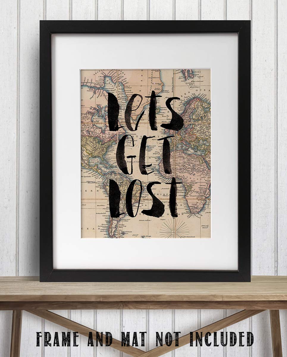 Let's Get Lost- Quotes-Map Print- 8 x 10" Wall Art Print-Ready To Frame. Inspirational Home-Office-School-Library Decor. Perfect Funny Gift for Travelers & Companions with Travel Bug. Road Trip!