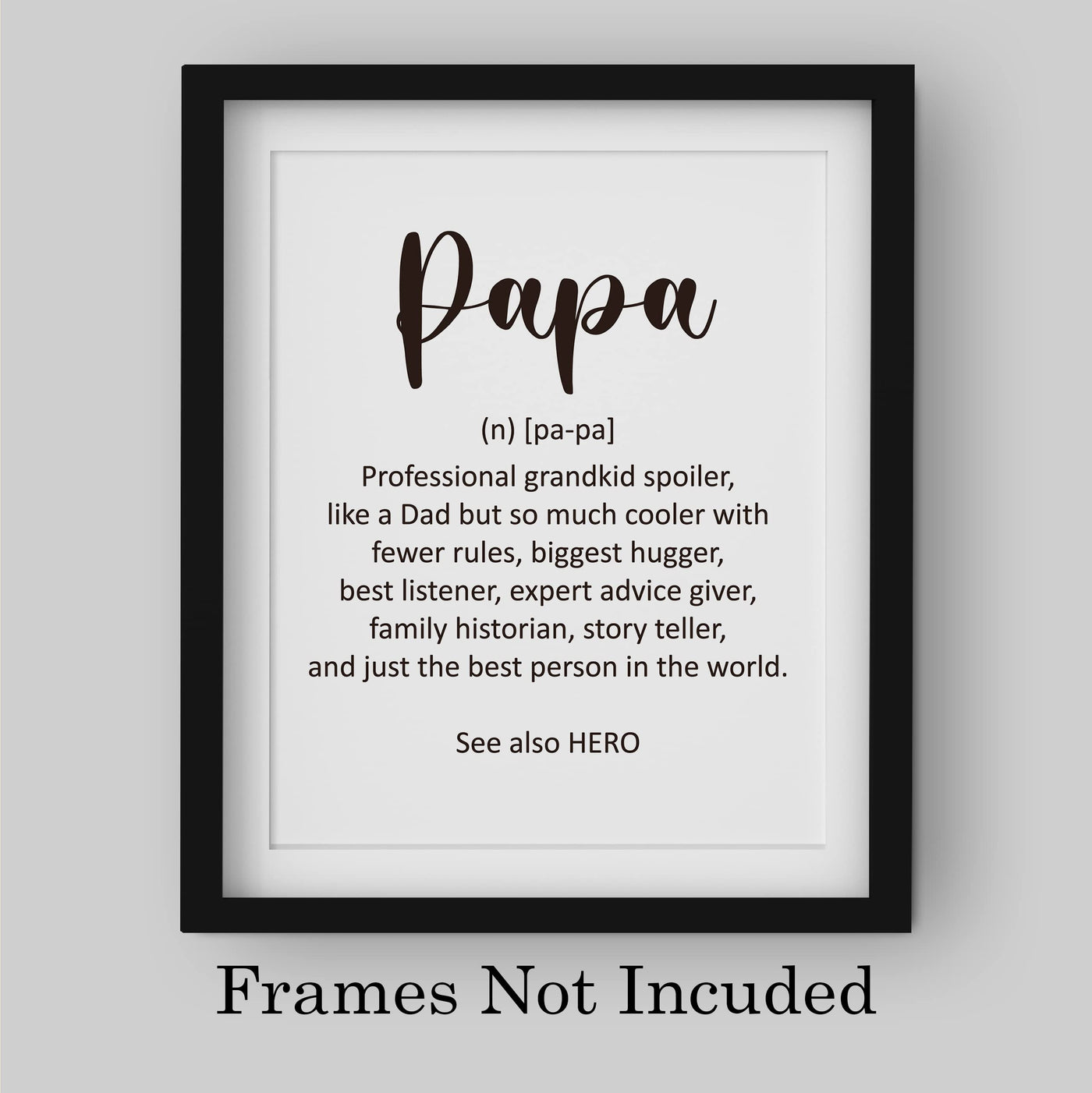 Papa-See Also Hero Inspirational Family Wall Decor Sign -8 x 10" Rustic Grandpa Print -Ready to Frame. Funny Decor for Home-Office-Family Room-Grandparents. Great Gift for All Grandpas & Papas!