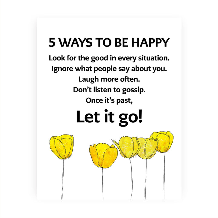 5 Ways to Be Happy Inspirational Quotes Print Wall Decor -8 x 10" Motivational Floral Art Print -Ready to Frame. Modern Decoration for Home-Office-Classroom-Work Decor. Great Life Lesson-Let It Go!
