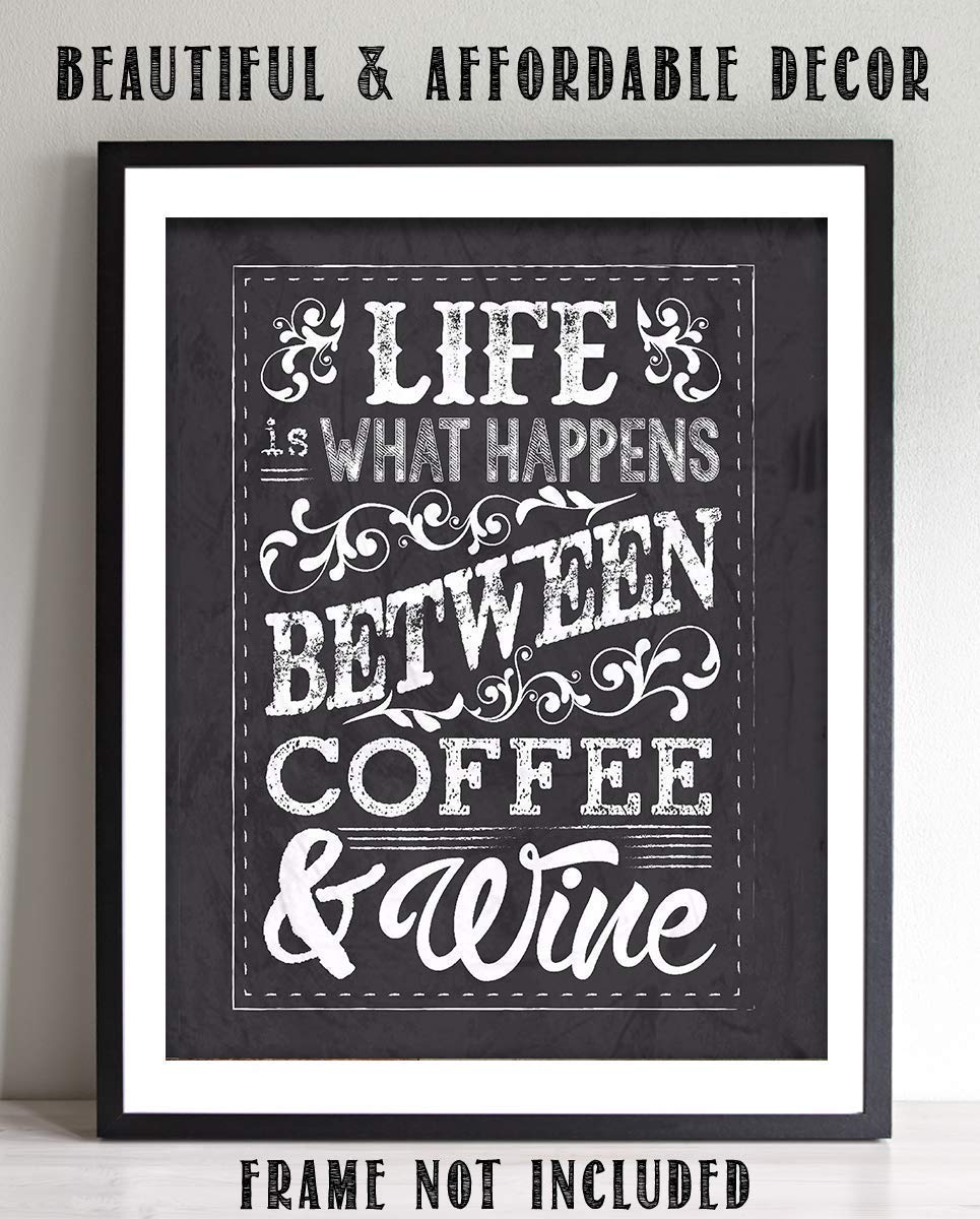 Life Happens Between Coffee &amp; Wine- 8 x 10" Print Wall Art- Ready to Frame. Home D?cor, Coffee Decor &amp; Kitchen Wall Decor. Perfect Gift- Art Decoration for Coffee Bar &amp; Wine Lovers.