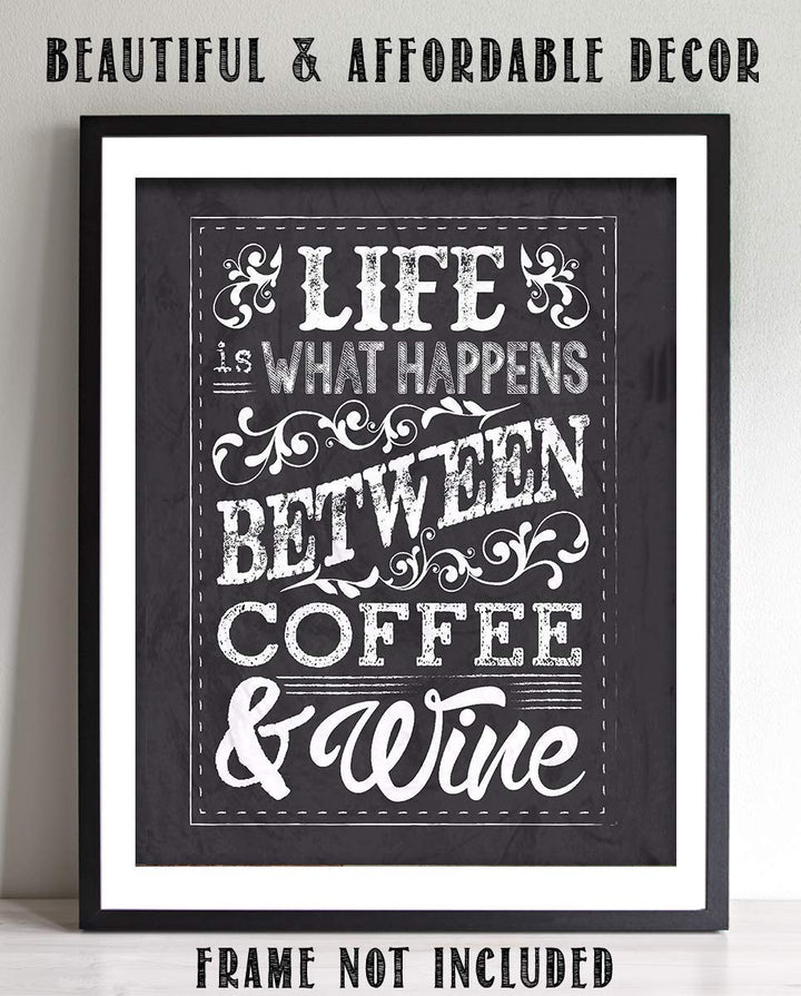 Life Happens Between Coffee &amp; Wine- 8 x 10" Print Wall Art- Ready to Frame. Home D?cor, Coffee Decor &amp; Kitchen Wall Decor. Perfect Gift- Art Decoration for Coffee Bar &amp; Wine Lovers.
