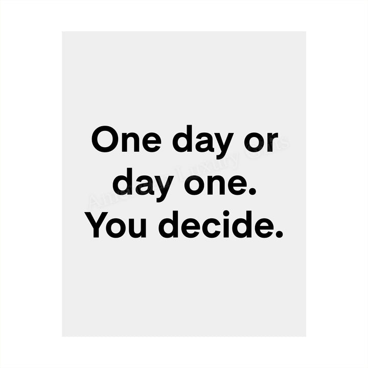 ?One Day or Day One-You Decide? Motivational Quotes Wall Art -8 x 10" Modern Typographic Poster Print-Ready to Frame. Inspirational Decor for Home-Office-School-Gym. Great Sign for Motivation!